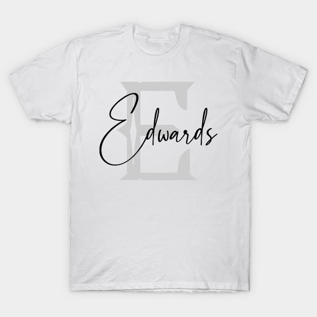 Edwards Second Name, Edwards Family Name, Edwards Middle Name T-Shirt by Huosani